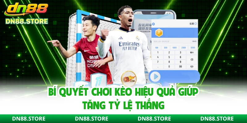 Bí quyết chơi kèo hiệu quả giúp tăng tỷ lệ thắng
