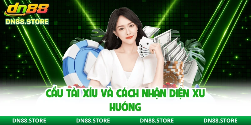 Cầu tài xỉu và cách nhận diện xu hướng